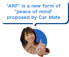 'ARF'はカーメイトが提案する、新しい'安心'のカタチです
